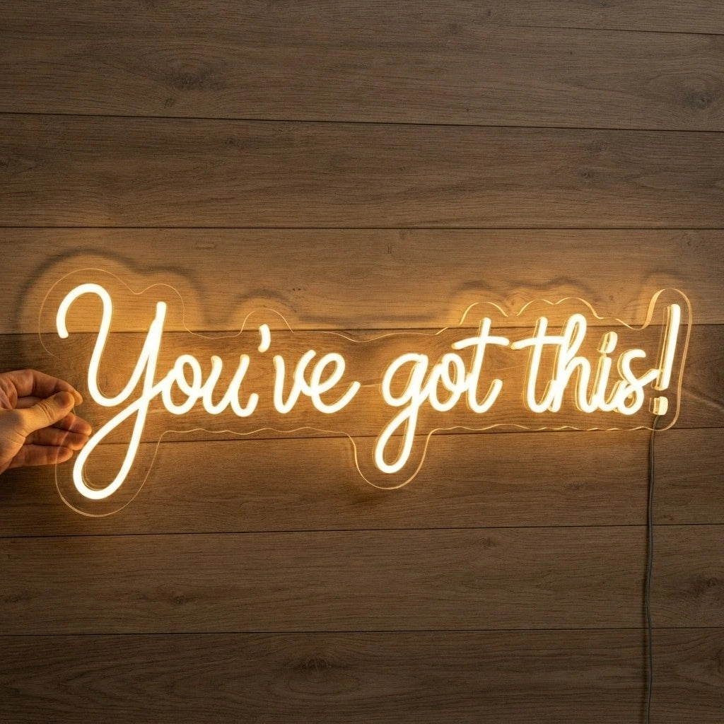 You've Got This LED Neon Sign