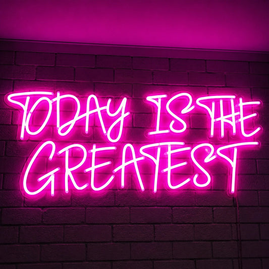 Daily Gratitude - Today is the Greatest LED Neon Sign