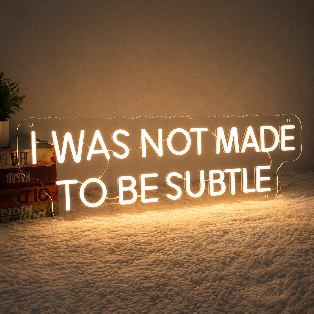 I Was Not Made To Be Subtle LED Neon Sign – Bold Inspirational Wall Decor