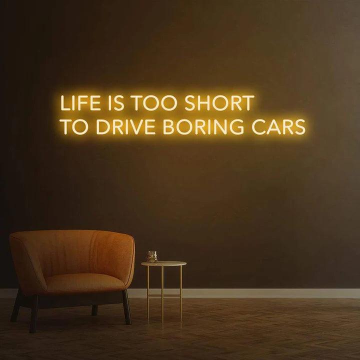 Life is too short to drive boring cars - LED Neon Sign-Neonsigns-45 x 90 cm-Orange-Neon Brothers